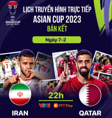 Lịch trực tiếp bán kết Asian Cup 2023: Iran – Qatar